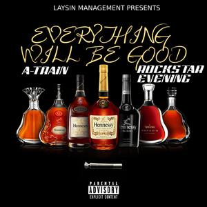 Everything Will Be Good (feat. A-Train & Rockstar Evening)