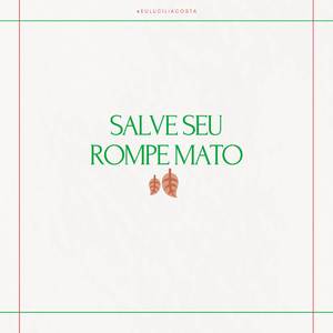 Salve Seu Rompe Mato!