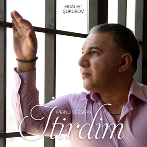 İtirdim (Piano Versiya)