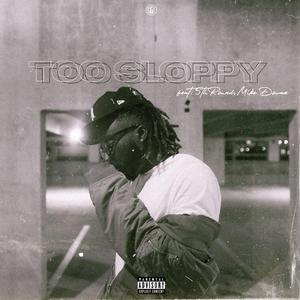 Too Sloppy (feat. Mike Donovan & 5thRound)