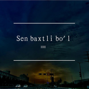 Sen baxtli bo'l