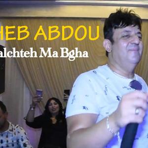 Kalachtah Mabgha - Meddahate (Cheb Abdou)
