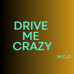 Drive Me Crazy