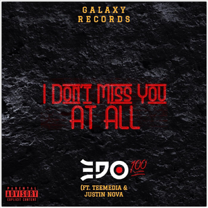 I Don’t Miss You at All (feat. Tee Media & Justin Nova)