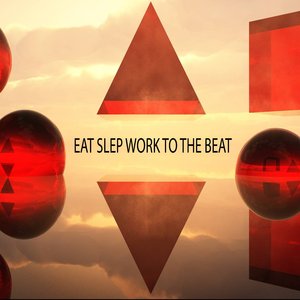 Eat Sleep Work to the Beat