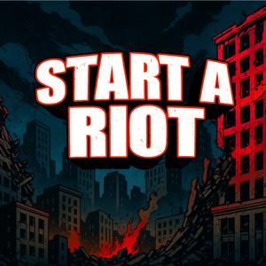 Start A Riot