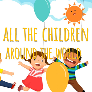 All The Children Around The World