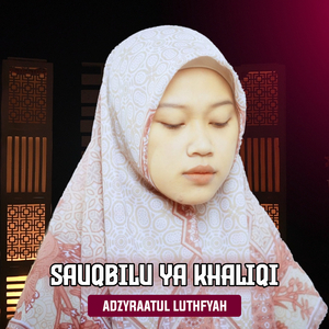 Sauqbilu Ya Khaliqi