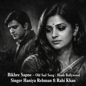 Bikhre Sapne (Old Sad Hindi Bollywood) (feat. Rahi Khan)