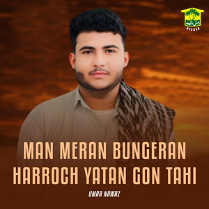 Man Meran Bungeran Harroch Yatan Gon Tahi