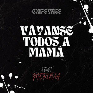 Váyanse Todos A Mamá