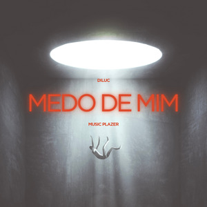 Medo de Mim