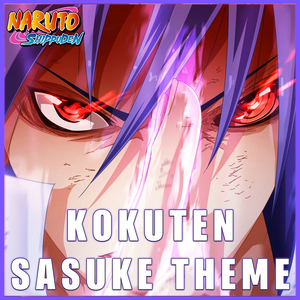 Sasuke Theme "Kokuten" (Naruto Shippuden) (Epic Version)