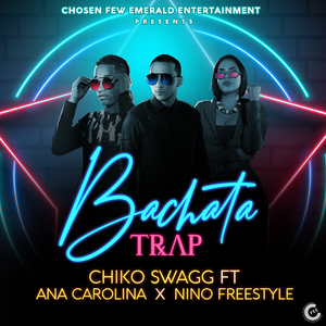 Bachata Trap (feat. Nino Freestyle & Ana Carolina)