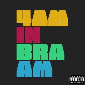 4AM in BRAAM
