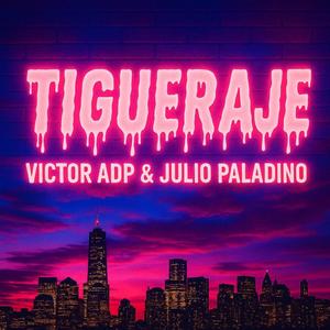 Tigueraje (feat. Julio Paladino)