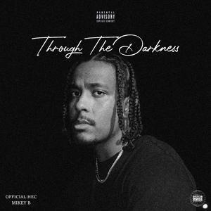 Through The Darkness (feat. Mikey TNB)