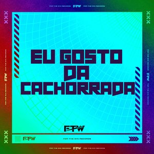 Eu Gosto da Cachorrada