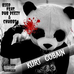 KURT COBAIN (feat. Dub Deezy & Chubbs)