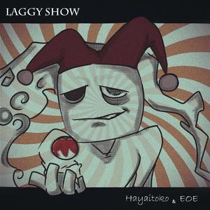 Laggy Show