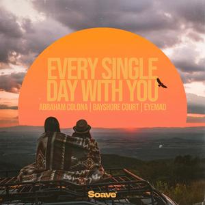 Every Single Day With You