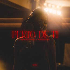 Perto de Ti (feat. BUNKERECORDS)