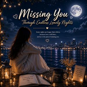 Missing You Through Endless Lonely Nights