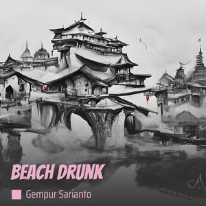 beach drunk