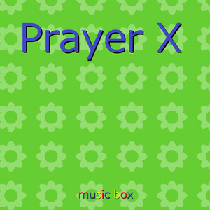 Prayer X ～アニメ「BANANA FISH」エンディングテーマ ～（オルゴール）