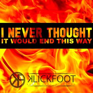 I Never Thought it Would End This Way