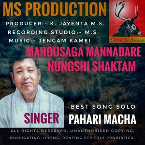 Mahousaga mannadare nungshi shaktam. Pahari Macha song MS.