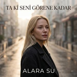 Ta Ki Seni Görene Kadar