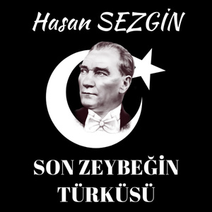 SON ZEYBEĞİN TÜRKÜSÜ