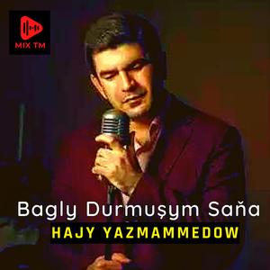 Hajy Yazmammedow - Bagly Durmuşym Saňa 2023