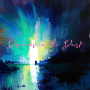 Dreamer in the Dark