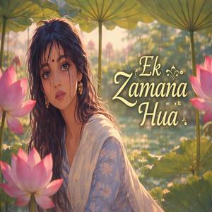 Ek Zamana hua