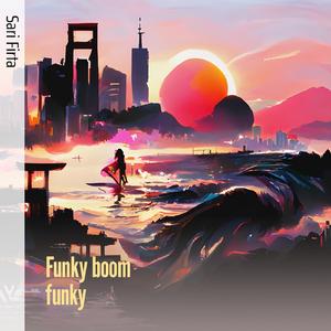 Funky boom funky
