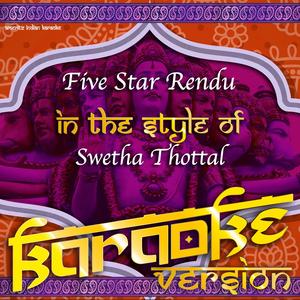 Five Star Rendu (In the Style of Swetha Thottal) [Karaoke Version]