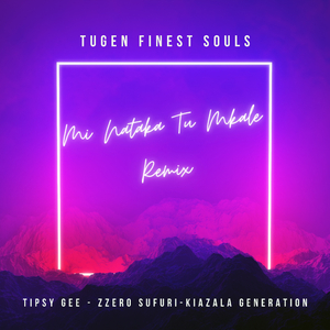 Mi Nataka Tu Mkale (Remix)