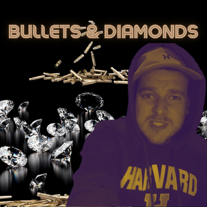 Bullets & diamonds