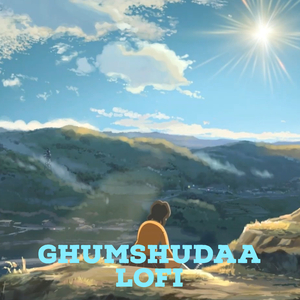 Ghumshudaa (LoFi)