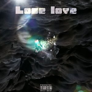 Lose love(prod.TRUENORTH42)