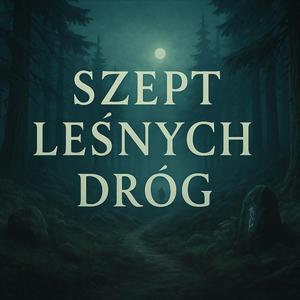 Szept Leśnych Dróg