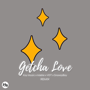 Getcha Love (Remix)