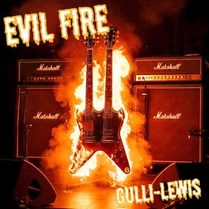 EVIL FIRE(GULLI-LEWIS) (feat. ANTHONY GULLI & MARC GULLI)