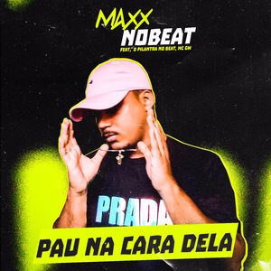Pau na Cara Dela (feat. O Pilantra No Bea & Mc Gw)