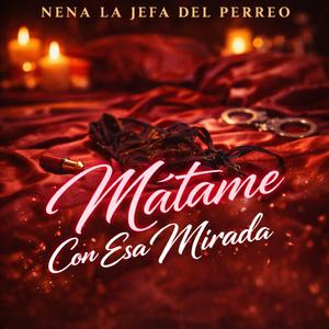 matame con esa mirada