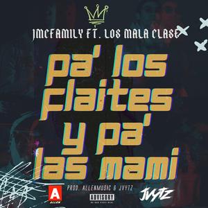 Pa los Flaites y Pa Las Mami (feat. Los Mala Clase & Jvytz)