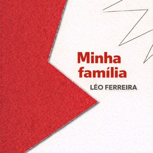 MINHA FAMILÍA (LEO FERREIRA)