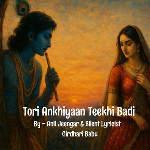 Tori Ankhiyaa Teekhi Badi re (feat. Silent Lyricist & Girdhari Babu)